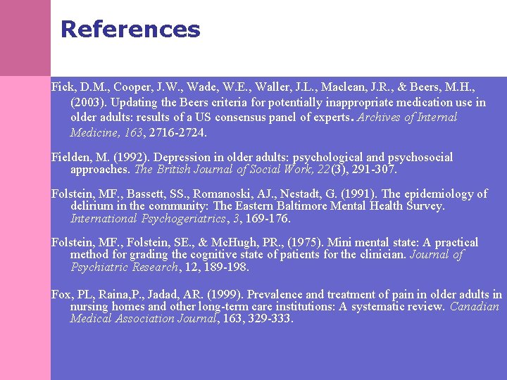 References Fick, D. M. , Cooper, J. W. , Wade, W. E. , Waller,