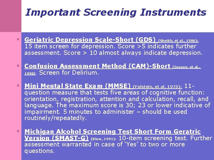 Important Screening Instruments § Geriatric Depression Scale-Short (GDS) (Sheikh, et al. , 1986): 15