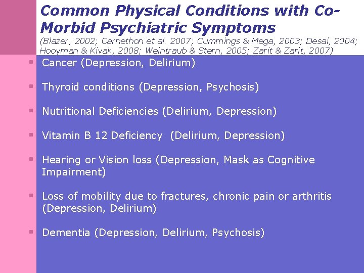 Common Physical Conditions with Co. Morbid Psychiatric Symptoms (Blazer, 2002; Carnethon et al. 2007;