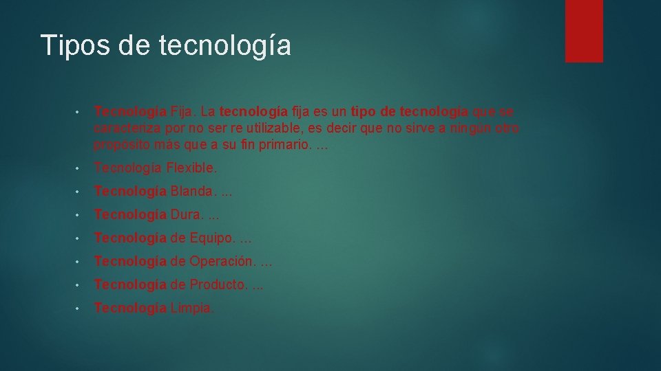 Tipos de tecnología • Tecnología Fija. La tecnología fija es un tipo de tecnología