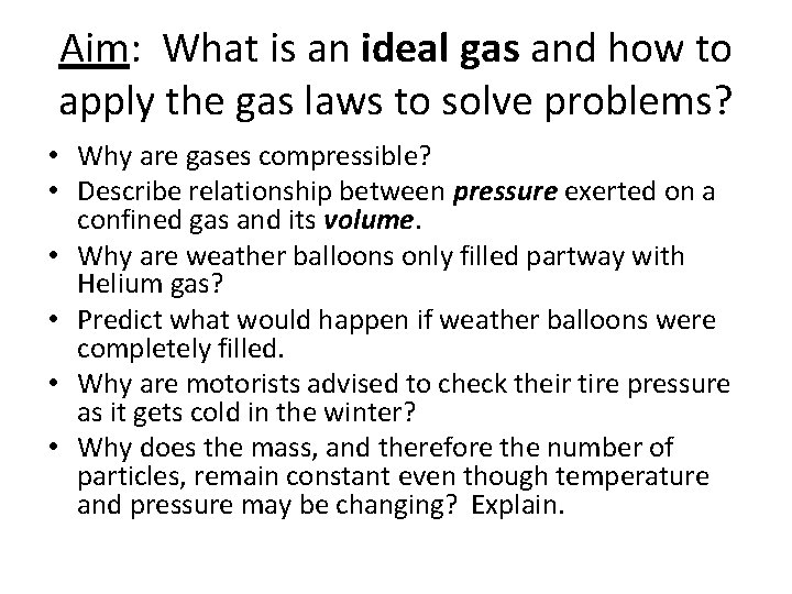 Aim: What is an ideal gas and how to apply the gas laws to Aim: What is an ideal gas and how to apply the gas laws to