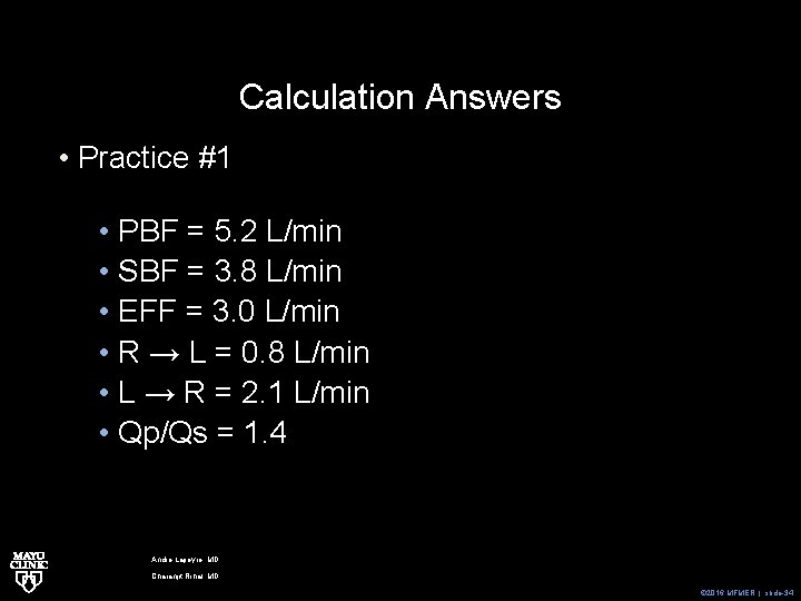 Calculation Answers • Practice #1 • PBF = 5. 2 L/min • SBF =
