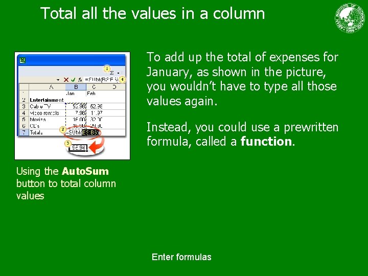Total all the values in a column To add up the total of expenses