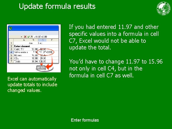 Update formula results If you had entered 11. 97 and other specific values into