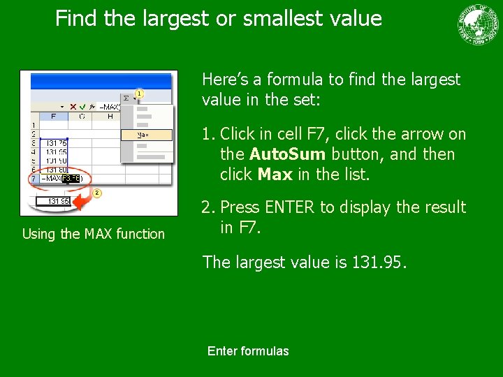 Find the largest or smallest value Here’s a formula to find the largest value