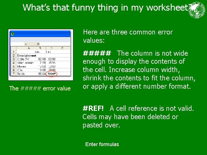 What’s that funny thing in my worksheet? Here are three common error values: The