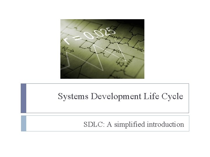 Systems Development Life Cycle SDLC: A simplified introduction 