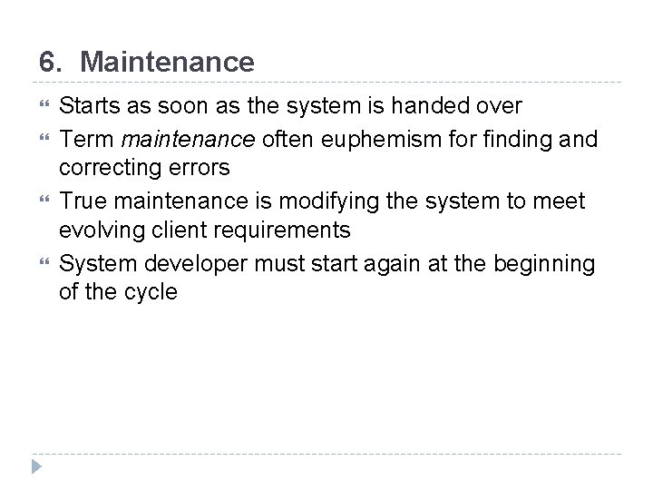 6. Maintenance Starts as soon as the system is handed over Term maintenance often