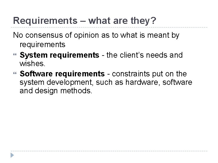 Requirements – what are they? No consensus of opinion as to what is meant