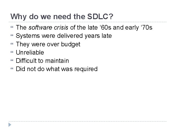 Why do we need the SDLC? The software crisis of the late ‘ 60