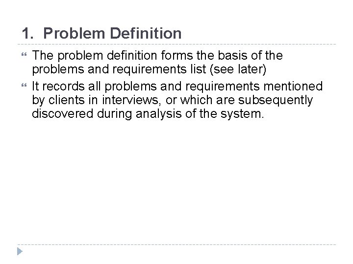 1. Problem Definition The problem definition forms the basis of the problems and requirements