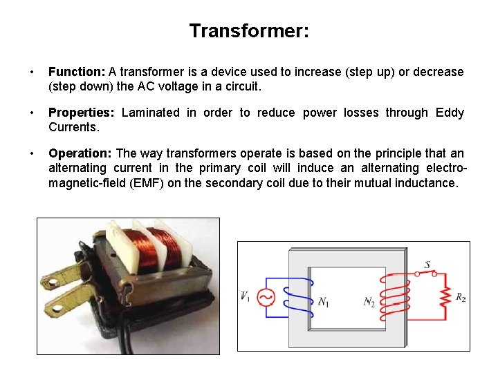 Transformer: • Function: A transformer is a device used to increase (step up) or Transformer: • Function: A transformer is a device used to increase (step up) or