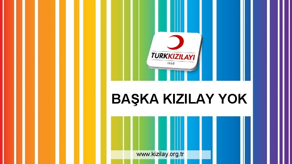 BAŞKA KIZILAY YOK www. kizilay. org. tr 