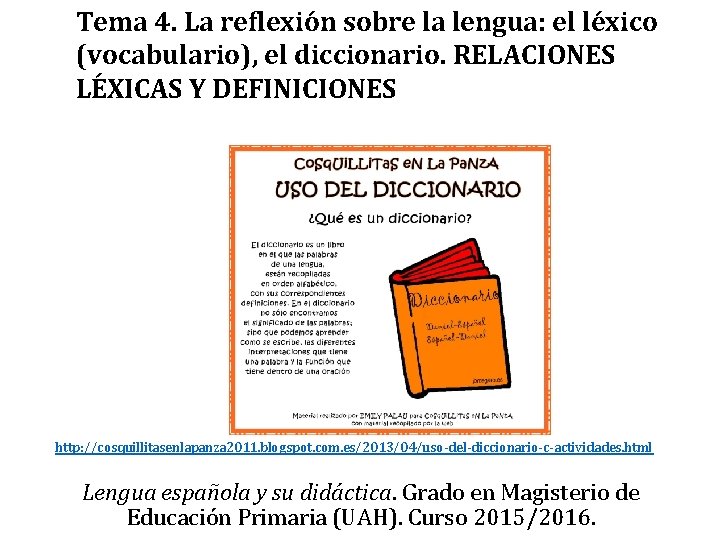 Tema 4. La reflexión sobre la lengua: el léxico (vocabulario), el diccionario. RELACIONES LÉXICAS