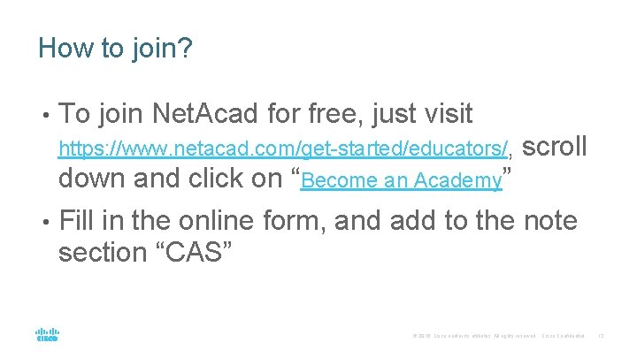 How to join? • To join Net. Acad for free, just visit https: //www. How to join? • To join Net. Acad for free, just visit https: //www.