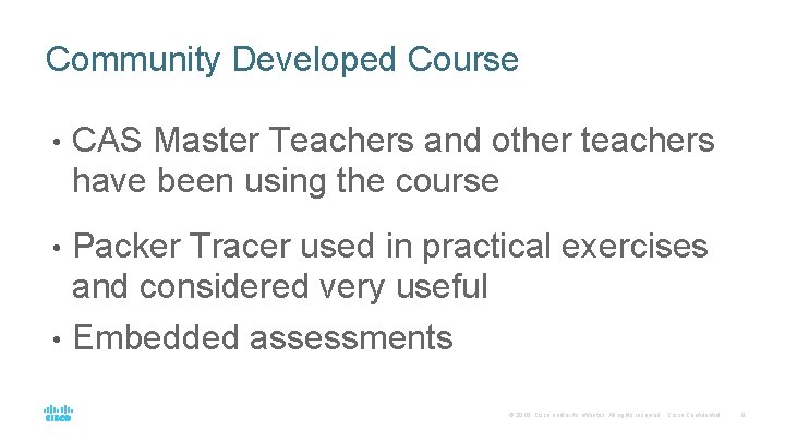 Community Developed Course • CAS Master Teachers and other teachers have been using the Community Developed Course • CAS Master Teachers and other teachers have been using the