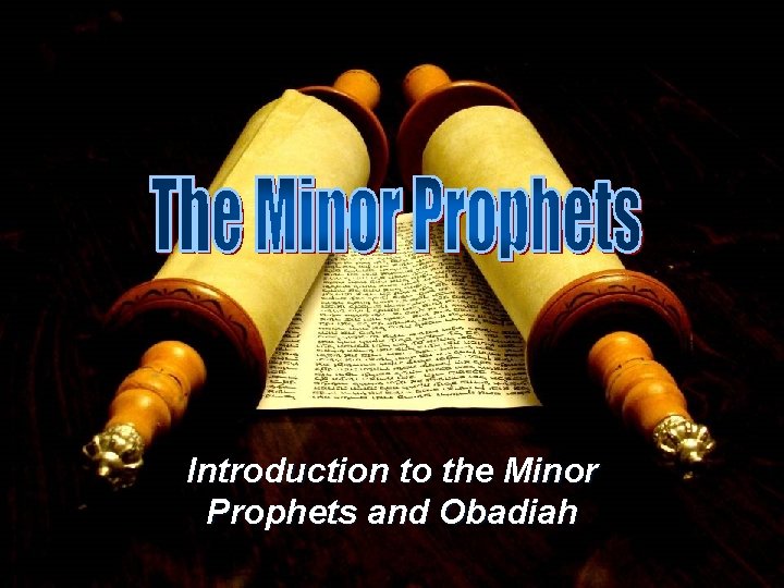 Introduction to the Minor Prophets and Obadiah 