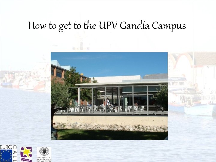 How to get to the UPV Gandía Campus 