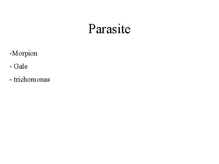 Parasite -Morpion - Gale - trichomonas 