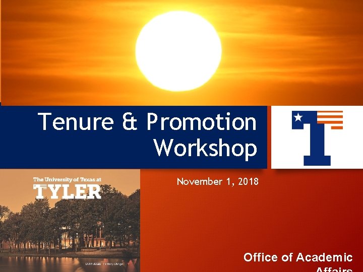 Tenure & Promotion Workshop November 1, 2018 Office of Academic 