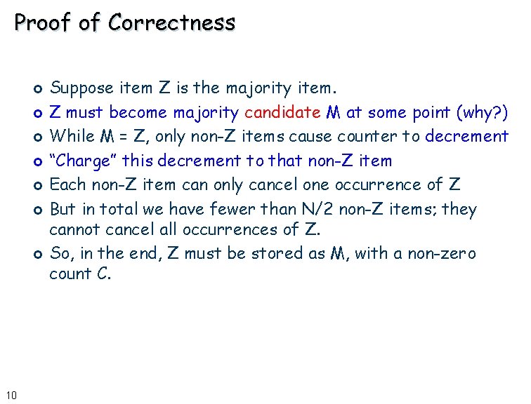 Proof of Correctness £ £ £ £ 10 Suppose item Z is the majority