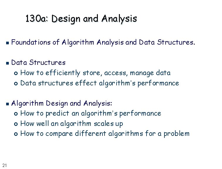 130 a: Design and Analysis n n n 21 Foundations of Algorithm Analysis and