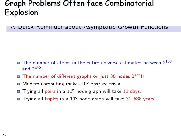 Graph Problems Often face Combinatorial Explosion 26 