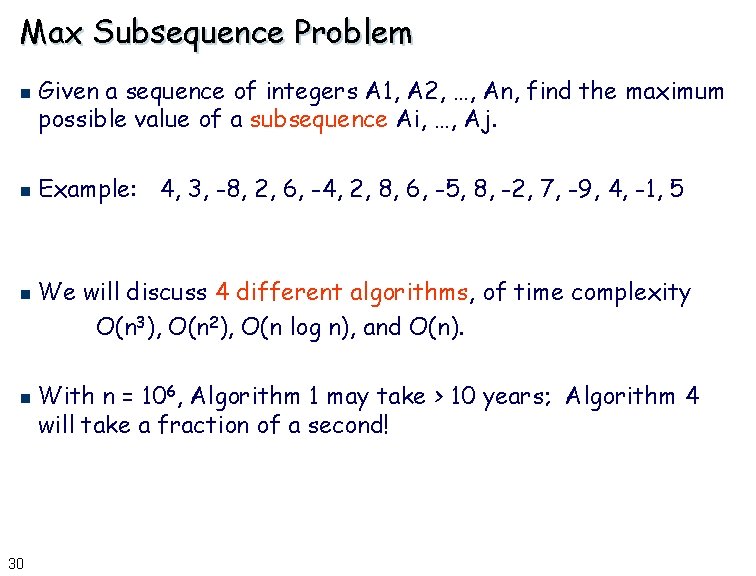 Max Subsequence Problem n n 30 Given a sequence of integers A 1, A