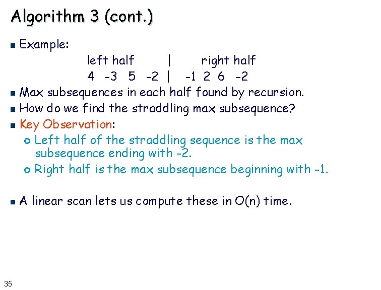 Algorithm 3 (cont. ) n Example: left half | right half 4 -3 5