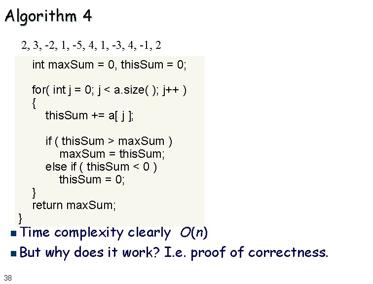 Algorithm 4 2, 3, -2, 1, -5, 4, 1, -3, 4, -1, 2 int