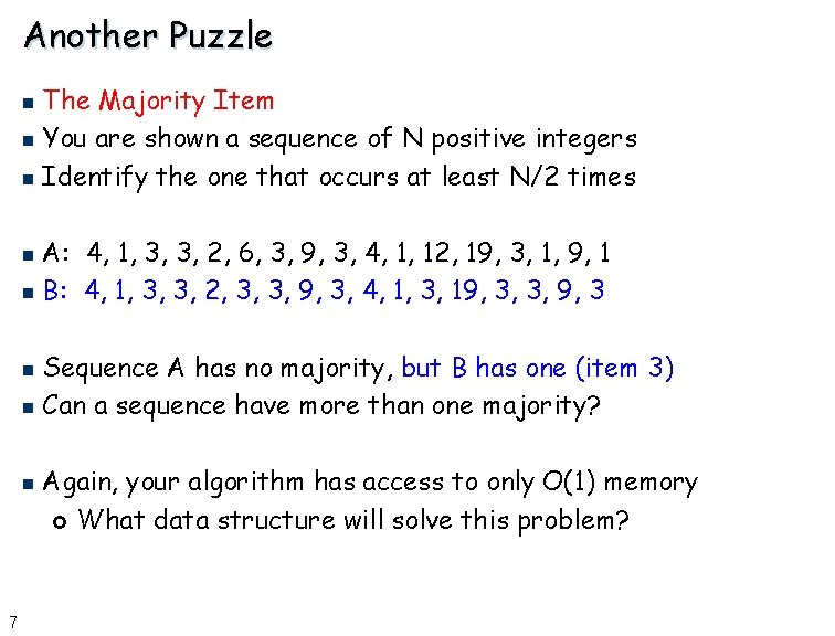 Another Puzzle The Majority Item n You are shown a sequence of N positive