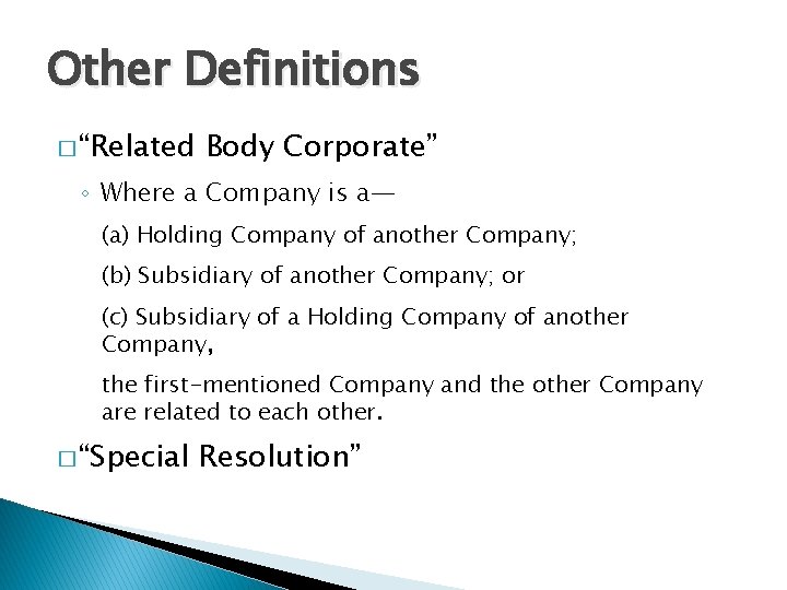 Other Definitions � “Related Body Corporate” ◦ Where a Company is a— (a) Holding Other Definitions � “Related Body Corporate” ◦ Where a Company is a— (a) Holding