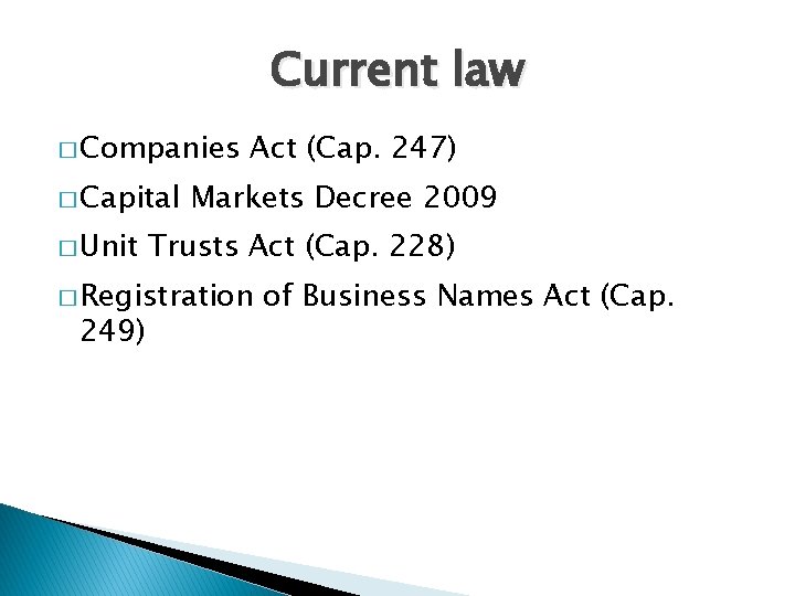 Current law � Companies � Capital � Unit Act (Cap. 247) Markets Decree 2009 Current law � Companies � Capital � Unit Act (Cap. 247) Markets Decree 2009