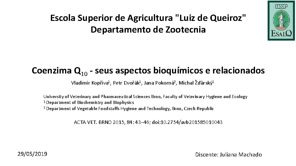 Escola Superior de Agricultura "Luiz de Queiroz" Departamento de Zootecnia Coenzima Q 10 -