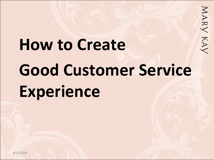 How to Create Good Customer Service Experience 9/15/2020 
