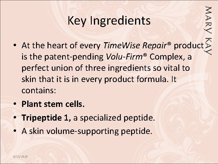 Key Ingredients • At the heart of every Time. Wise Repair® product is the