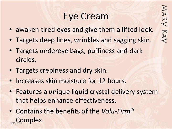Eye Cream • awaken tired eyes and give them a lifted look. • Targets