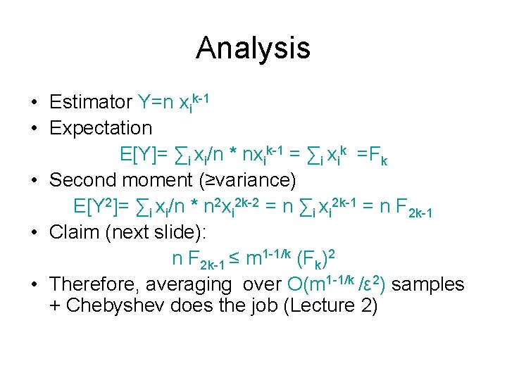 Analysis • Estimator Y=n xik-1 • Expectation E[Y]= ∑i xi/n * nxik-1 = ∑i