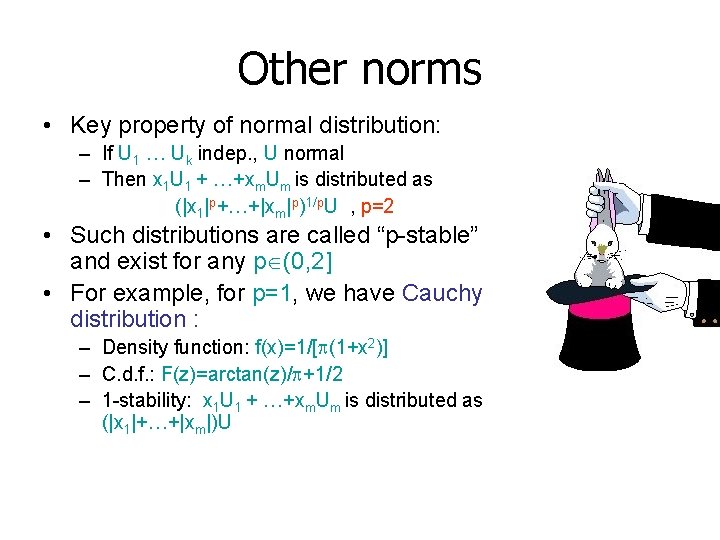 Other norms • Key property of normal distribution: – If U 1 … Uk