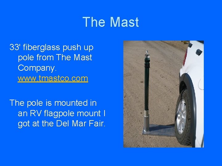 The Mast 33' fiberglass push up pole from The Mast Company. www. tmastco. com
