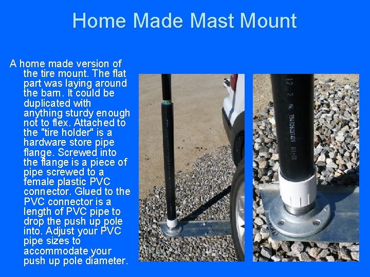 Home Made Mast Mount A home made version of the tire mount. The flat