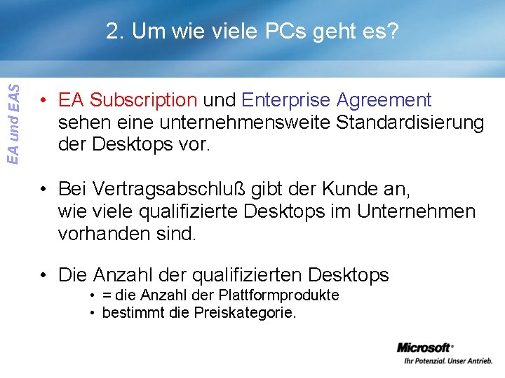 EA und EAS 2. Um wie viele PCs geht es? • EA Subscription und