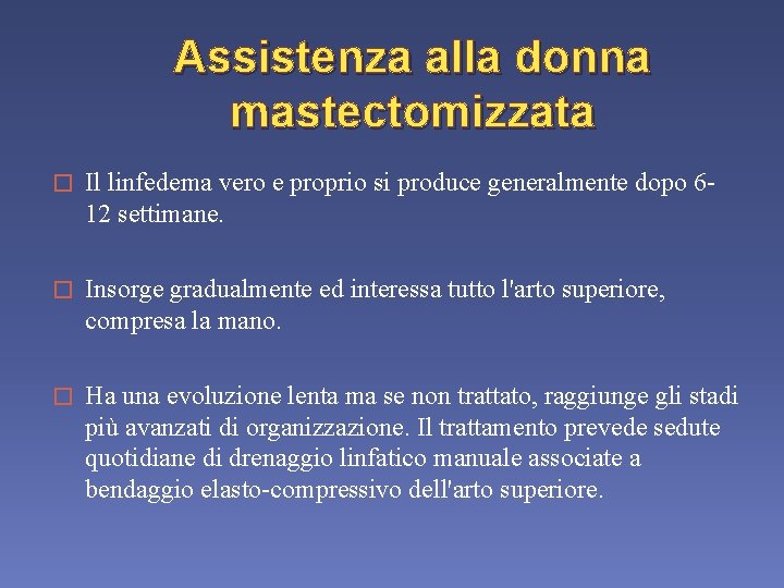 Assistenza alla donna mastectomizzata � Il linfedema vero e proprio si produce generalmente dopo