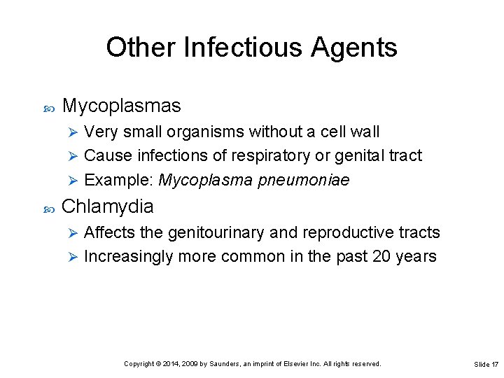 Other Infectious Agents Mycoplasmas Very small organisms without a cell wall Ø Cause infections