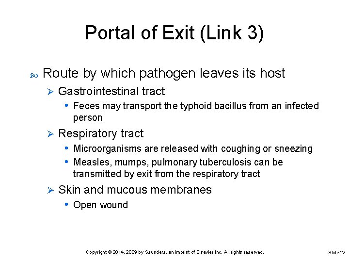 Portal of Exit (Link 3) Route by which pathogen leaves its host Ø Gastrointestinal