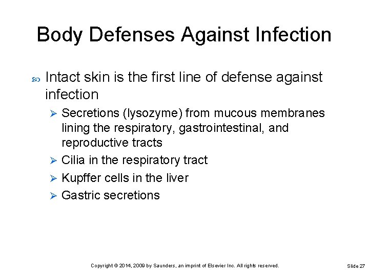 Body Defenses Against Infection Intact skin is the first line of defense against infection