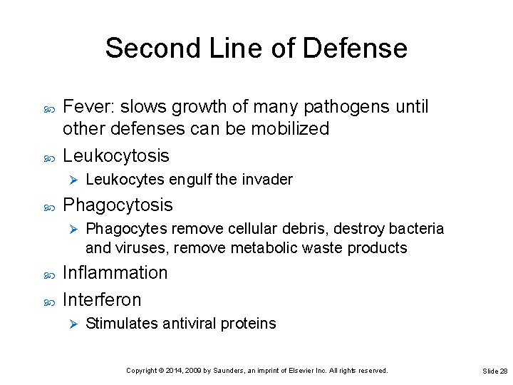 Second Line of Defense Fever: slows growth of many pathogens until other defenses can
