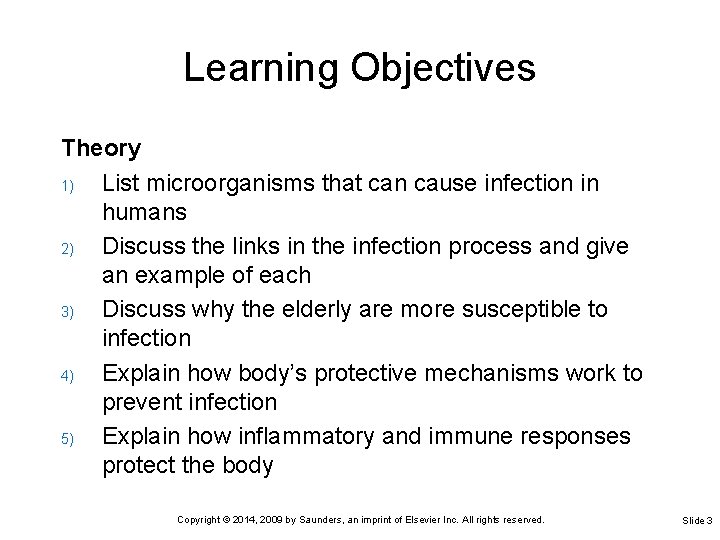 Learning Objectives Theory 1) List microorganisms that can cause infection in humans 2) Discuss