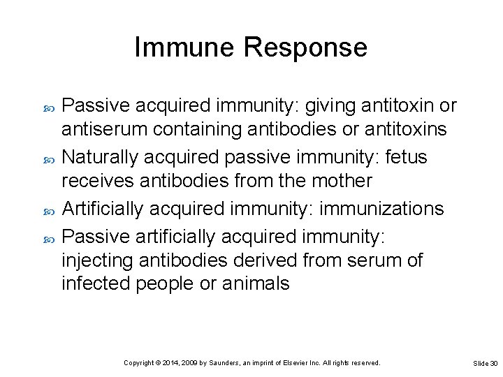 Immune Response Passive acquired immunity: giving antitoxin or antiserum containing antibodies or antitoxins Naturally