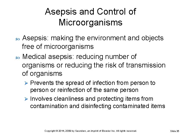 Asepsis and Control of Microorganisms Asepsis: making the environment and objects free of microorganisms